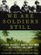 [We Soldiers 02] • We Are Soldiers Still · A Journey Back to the Battlefields of Vietnam